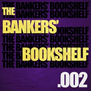THE BANKERS\' BOOKSHELF
