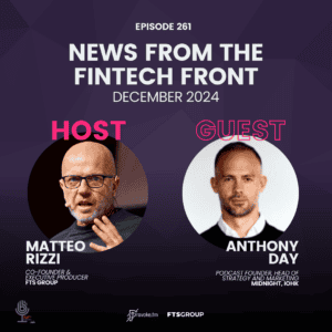 Episode 261: News From The FinTech Front (December 2024) Episode 261: News From The FinTech Front (December 2024)