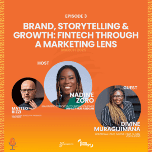 Episode 3: Breaking Banks Africa: Brand, Storytelling & Growth: Fintech Through a Marketing Lens (March 2025)