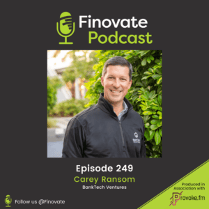 EP 249: Carey Ransom, BankTech Ventures