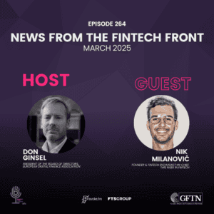Episode 264: News From The Fintech Front (March 2025) Episode 264: News From The Fintech Front (March 2025)