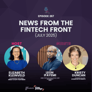 Episode 267: News From The Fintech Front (July 2025) Episode 267: News From The Fintech Front (July 2025)